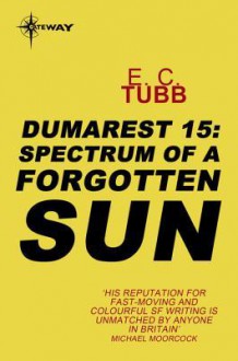 Spectrum of a Forgotten Sun (Dumarest of Terra #15) - E.C. Tubb