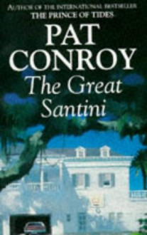 The Great Santini - Pat Conroy