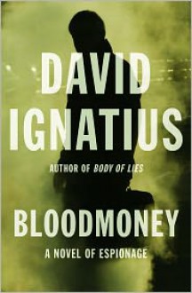 Bloodmoney: A Novel of Espionage - David Ignatius