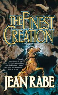 The Finest Creation (Finest Trilogy) - Jean Rabe