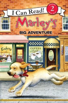 Marley: Marley's Big Adventure: I Can Read Level 2 (I Can Read Book 2) - John Grogan, Richard Cowdrey