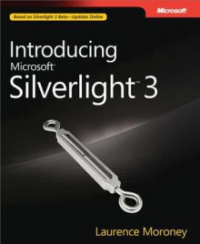 Introducing Microsoft(r) Silverlight 3 - Laurence Moroney