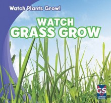 Watch Grass Grow - Kristen Rajczak