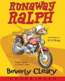 Runaway Ralph (Audio) - Beverly Cleary, B.D. Wong