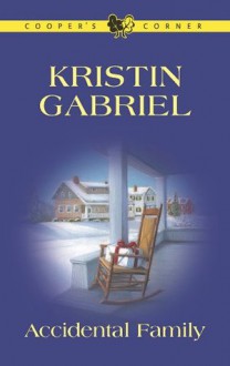 Accidental Family (Cooper's Corner) - Kristin Gabriel