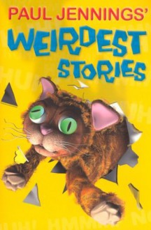 Paul Jenning's Weirdest Stories - Paul Jennings