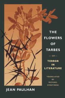 The Flowers of Tarbes: or, Terror in Literature - Jean Paulhan, Michael Syrotinski