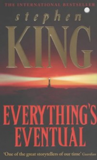 Everything's Eventual - Stephen King