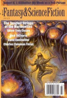 Fantasy & Science Fiction, July 2003 - Gordon Van Gelder, Robert K.J. Killheffer, Adam-Troy Castro, Nick DiChario, Carol Emshwiller, Charles Coleman Finlay