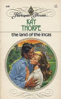 The Land of the Incas - Kay Thorpe