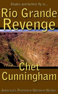 Rio Grande Revenge - Chet Cunningham