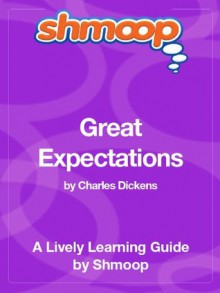 Great Expectations: Shmoop Study Guide - Shmoop