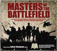 Masters of the Battlefield - Julian Thompson