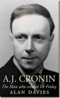 A. J. Cronin: The Man Who Created Dr Finlay - Alan Davies