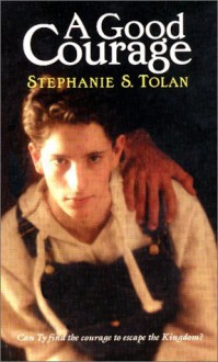 A Good Courage - Stephanie S. Tolan