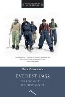 Everest 1953: The Epic Story of the First Ascent - Mick Conefrey