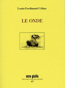 Le onde - Louis-Ferdinand Céline, A. Rizzello