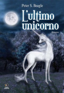 L'ultimo unicorno - Due cuori - Peter S. Beagle