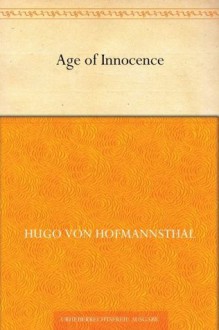 Age of Innocence (German Edition) - Hugo von Hofmannsthal