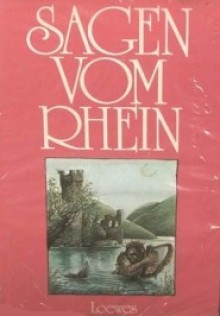 Sagen vom Rhein - Hans Friedrich Blunck, Reinhard Michl