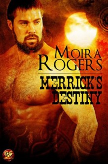 Merrick's Destiny - Moira Rogers