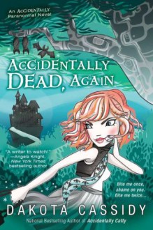Accidentally Dead, Again - Dakota Cassidy