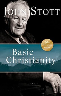 Basic Christianity - John R.W. Stott