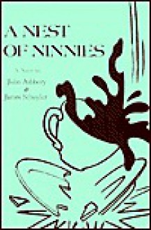 A Nest Of Ninnies - John Ashbery, James Schuyler