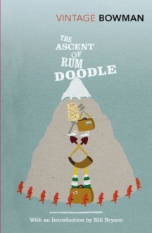 The Ascent Of Rum Doodle - Bill Bryson, W. E. Bowman