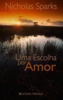 Uma Escolha por Amor - Nicholas Sparks