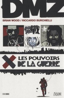 Dmz T.07: Les Pouvoirs De La Guerre - Brian Wood, Riccardo Burchielli, Kristian Donaldson, Nikki Cook