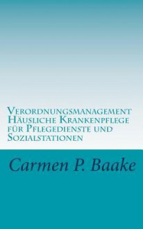 Verordnungsmanagement Hausliche Krankenpflege Fur Pflegedienste Und Sozialstationen - Zondervan Publishing