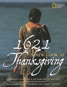 1621: A New Look at Thanksgiving - Catherine O'Neill Grace, Sisse Brimberg, Cotton Coulson