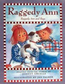 Raggedy Ann and Rags - Johnny Gruelle