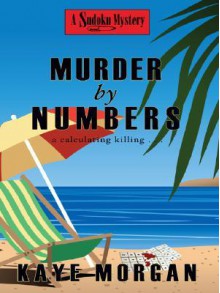 Murder by Numbers - Kaye Morgan