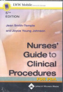 Nurses' Guide to Clinical Procedures for PDA: Powered by Skyscape, Inc. - Jean Smith-Temple, Joyce Young Johnson