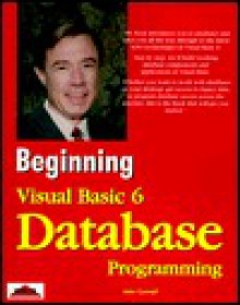 Beginning Visual Basic 6 Database Programming - John Connell