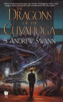 The Dragons of the Cuyahoga - S. Andrew Swann