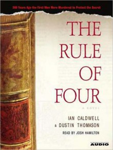 The Rule of Four (Audio) - Ian Caldwell, Dustin Thomason, Josh Hamilton