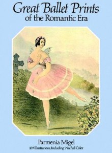 Great Ballet Prints of the Romantic Era - Parmenia Migel