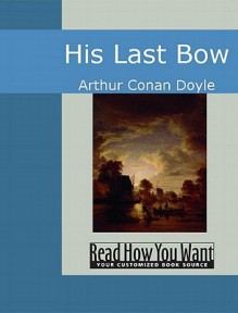 His Last Bow - Arthur Conan Doyle