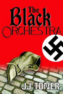 The Black Orchestra - J.J. Toner