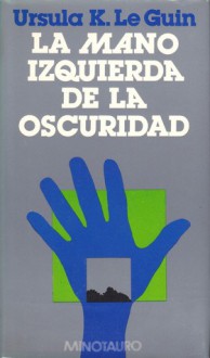 La mano izquierda de la oscuridad - Ursula K. Le Guin, Francisco Abelenda