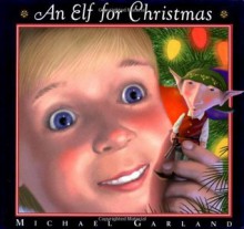 AN Elf for Christmas - Michael Garland