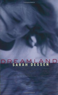 Dreamland - Sarah Dessen