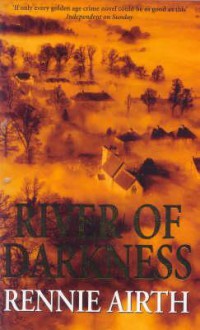 River of Darkness - Rennie Airth