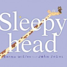 Sleepyhead (Board Book) - Karma Wilson, John Segal