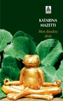 Mon doudou divin - Katarina Mazetti, Lena Grumbach, Catherine Marcus