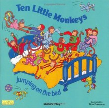 Ten Little Monkeys: Jumping on the Bed (Classic Books With Holes) - Tina Freeman