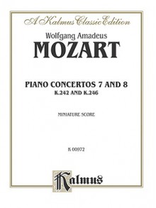 Concertos No. 7 for Three Pianos (K. 242); No. 8 (K. 246): Miniature Score, Miniature Score - Wolfgang Amadeus Mozart